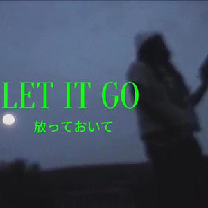 LET IT GO (Explicit)