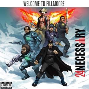 Welcome to Fillmoore 24NECESSARY (feat. Kinga, Fosta870 & Zii Dimensional) (Explicit)