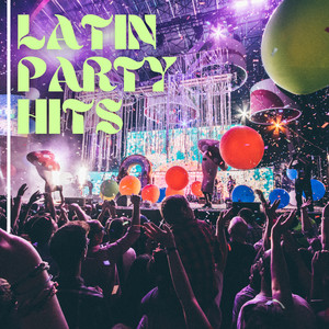 Latin Party Hits (Explicit)