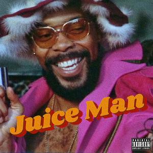 Juice Man (Explicit)