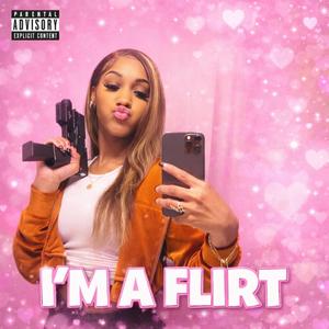 I'M A FLIRT (feat. Mr Walkdown|Explicit)