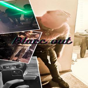 BLACC OUT (Explicit)