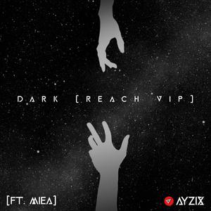 Dark (Reach VIP)