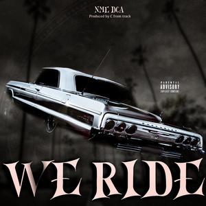 We Ride (Explicit)