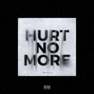 Hurt No More (Explicit)