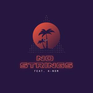 No Strings (feat. A-Nom) [Explicit]