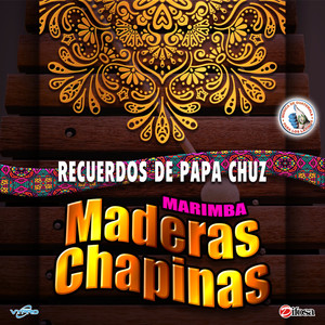 Recuerdos de Papa Chuz. Música de Guatemala para los Latinos