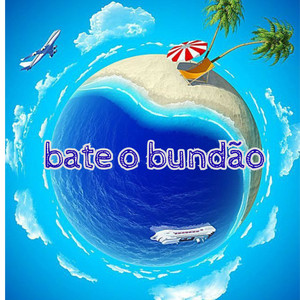 BATE O BUNDÃO (Explicit)