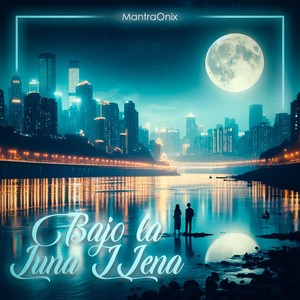 Bajo La Luna Llena (Explicit)