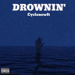 Drownin (Explicit)