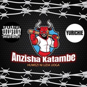 Anzisha Katambe (Huwezi niuzia uwoga) (Explicit)