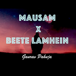 Mausam X Beete Lamhein