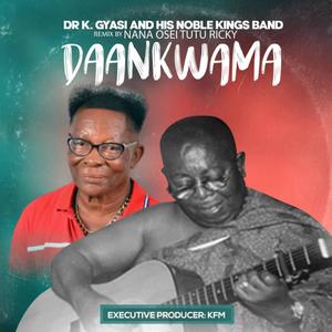 Daankwama(feat. Dr. K. Gyasi & Nana Osei Tutu)