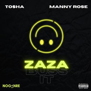 ZAZA(BUSS IT)(feat. To$ha & Manny Rose) (Explicit)