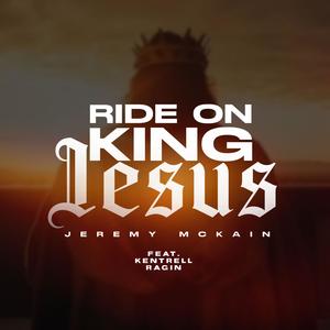 Ride On King Jesus (feat. Kentrell Ragin)