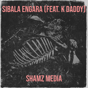 SHAMZ MEDIA - Sibala Engara