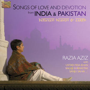 INDIA / PAKISTAN Songs of Love and Devotion