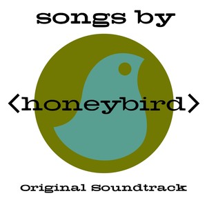 Songs by Honeybird (Original Soundtrack)