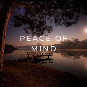 Peace Of Mind (Meditation Music For Anxiety)