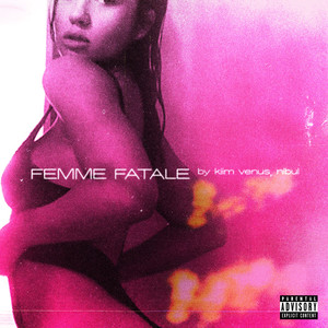 FEMME FATALE (Explicit)