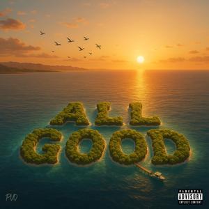 All Good (feat. PVO Jay & Myles Tha Master) (Explicit)