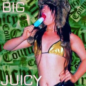 Big Juicy (Super Deluxe) [Explicit]