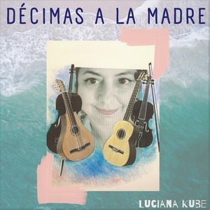 Décimas a la Madre(feat. David Moreira, Javier Marín, José Francisco Montes, Gastón Jalef & Alfredo Gutiérrez)