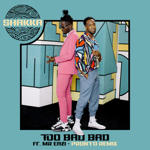 Too Bad Bad (Pronto Remix)