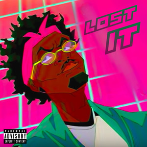 Lost It (Explicit)