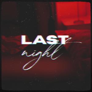 Last Night (feat. JARNA, Mikey Mayz & romiin)