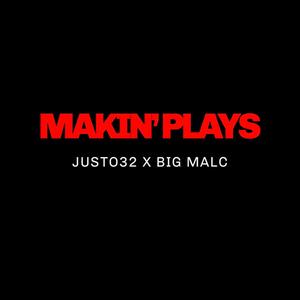Makin' Plays(feat. Big Malc) (Explicit)