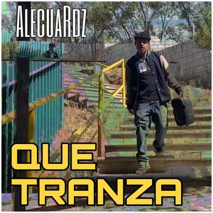 Que Tranza (Explicit)