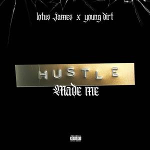 Hustle Made Me (feat. Young Dirt) (Explicit)