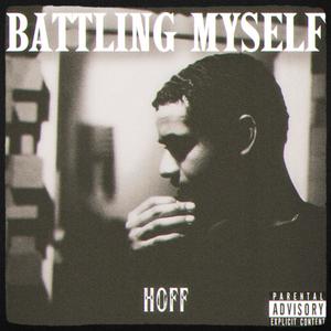 Battling Myself (Explicit)