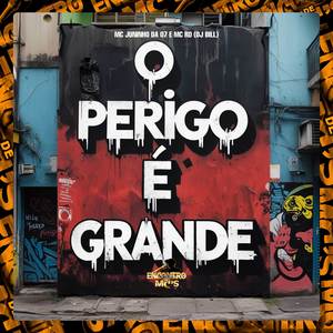 O Perigo é Grande (Explicit)