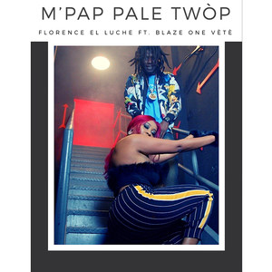 M’pap Pale Twòp (Explicit)