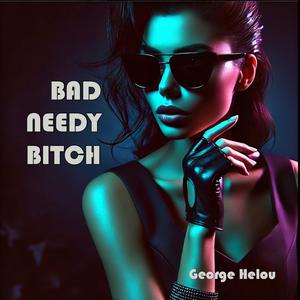 Bad Needy *****