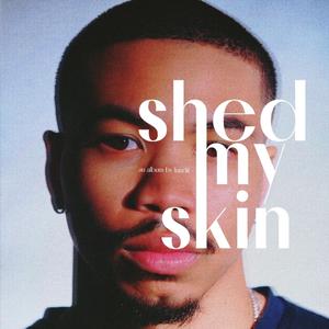 Shed My Skin (Explicit)