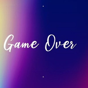 Game Over (Explicit)