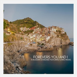Forevers You and I (feat. Chris Weeks)