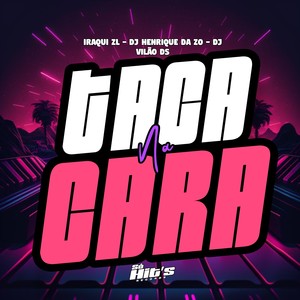 Taca na Cara (Explicit)