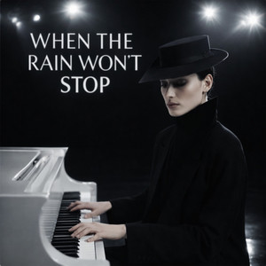WHEN THE RAIN WON’T STOP