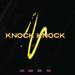 Knock Knock (feat. Ease Is Easy, YABI The G.O.A.T, Drutagami & WLF KUSH) [Explicit]