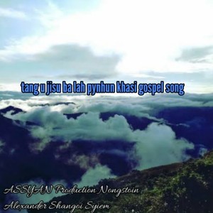 Tang U Jisu Ba Lah Pynhun Khasi Gospel Song