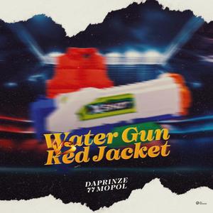 WATER GUN RED JACKET (Explicit)