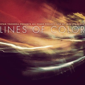 Lines of Color (The Gil Evans Project: Live at Jazz Standard)