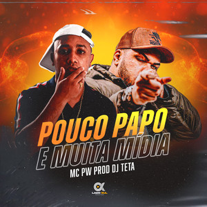 Pouco Papo e Muita Mídia (Explicit)
