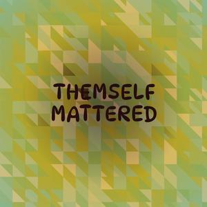 Themself Mattered