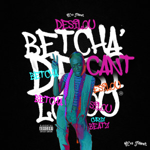 Betcha Cant (Explicit)