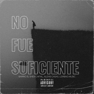 No Fue Suficiente (Explicit)